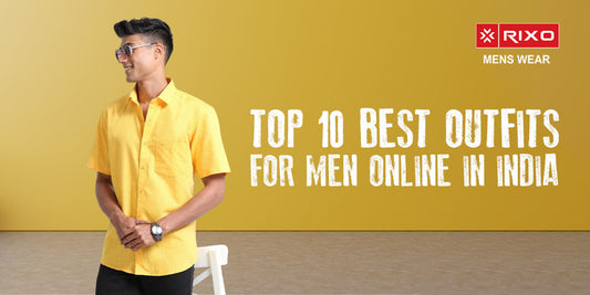 Top 10 Best Outfits for Men Online in India